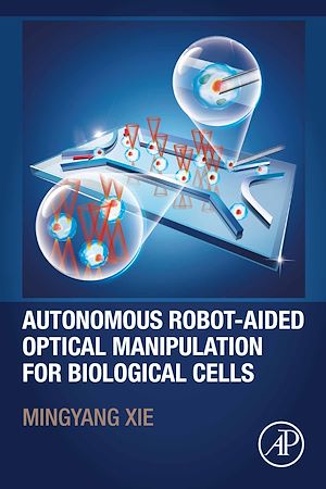 Téléchargez le livre :  Autonomous Robot-Aided Optical Manipulation for Biological Cells