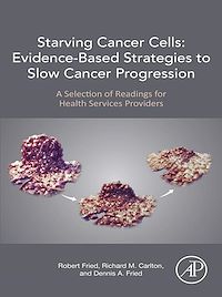 Téléchargez le livre :  Starving Cancer Cells: Evidence-Based Strategies to Slow Cancer Progression