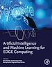 Télécharger le livre :  Artificial Intelligence and Machine Learning for EDGE Computing