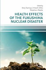Télécharger le livre :  Health Effects of the Fukushima Nuclear Disaster