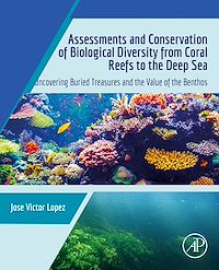 Téléchargez le livre :  Assessments and Conservation of Biological Diversity from Coral Reefs to the Deep Sea