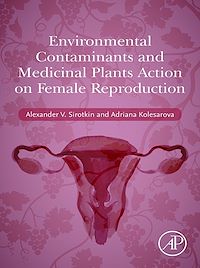 Téléchargez le livre :  Environmental Contaminants and Medicinal Plants Action on Female Reproduction