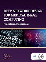 Télécharger le livre :  Deep Network Design for Medical Image Computing