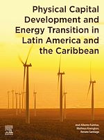Télécharger le livre :  Physical Capital Development and Energy Transition in Latin America and the Caribbean