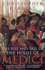 Télécharger le livre :  The Rise and Fall of the House of Medici