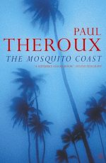 Télécharger le livre :  The Mosquito Coast