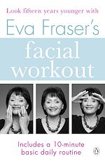 Télécharger le livre :  Eva Fraser's Facial Workout