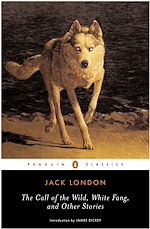 Télécharger le livre :  The Call of the Wild, White Fang and Other Stories