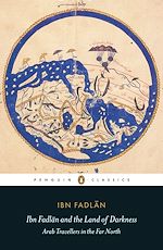 Télécharger le livre :  Ibn Fadlan and the Land of Darkness