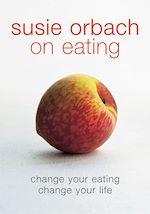 Télécharger le livre :  Susie Orbach on Eating