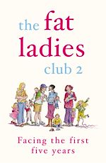 Télécharger le livre :  The Fat Ladies Club: Facing the First Five Years