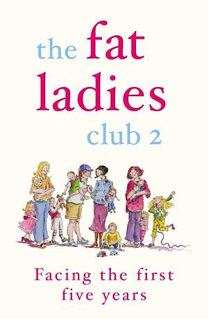Téléchargez le livre :  The Fat Ladies Club: Facing the First Five Years