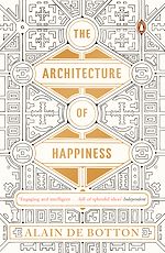 Télécharger le livre :  The Architecture of Happiness