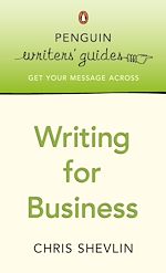 Télécharger le livre :  Penguin Writers' Guides: Writing for Business