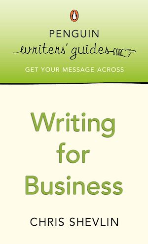 Téléchargez le livre :  Penguin Writers' Guides: Writing for Business