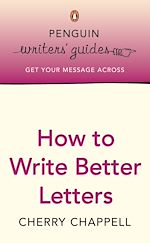 Télécharger le livre :  Penguin Writers' Guides: How to Write Better Letters