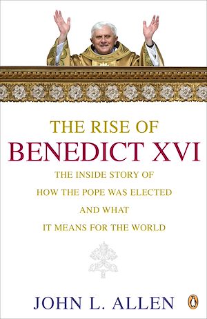 Téléchargez le livre :  The Rise of Benedict XVI