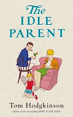 Télécharger le livre :  The Idle Parent