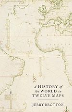 Télécharger le livre :  A History of the World in Twelve Maps
