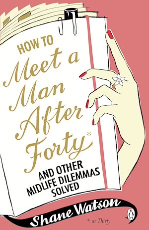 Téléchargez le livre :  How to Meet a Man After Forty and Other Midlife Dilemmas Solved