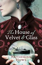 Télécharger le livre :  The House of Velvet and Glass
