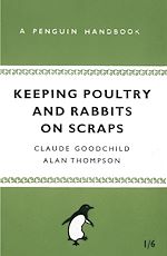 Télécharger le livre :  Keeping Poultry and Rabbits on Scraps
