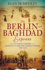 Télécharger le livre :  The Berlin-Baghdad Express