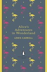 Télécharger le livre :  Alice's Adventures in Wonderland and Through the Looking Glass