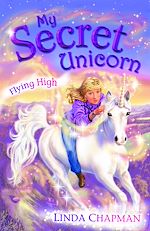 Download this eBook My Secret Unicorn: Flying High