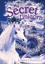 Download this eBook My Secret Unicorn: A Winter Wish