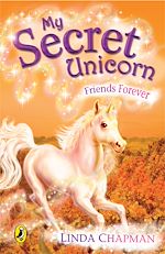 Download this eBook My Secret Unicorn: Friends Forever