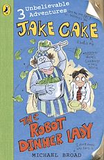 Download this eBook Jake Cake: The Robot Dinner Lady