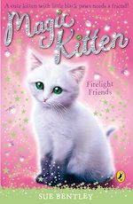 Download this eBook Magic Kitten: Firelight Friends