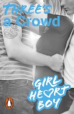 Télécharger le livre :  Girl Heart Boy: Three's a Crowd (Book 3)