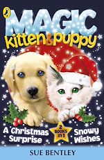 Download this eBook Magic Kitten and Magic Puppy: A Christmas Surprise and Snowy Wishes