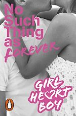 Télécharger le livre :  Girl Heart Boy: No Such Thing as Forever (Book 1)