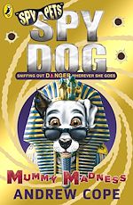 Download this eBook Spy Dog: Mummy Madness