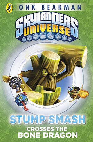 Download the eBook: Skylanders Mask of Power: Stump Smash Crosses the Bone Dragon