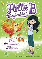 Download this eBook Hattie B, Magical Vet: The Phoenix's Flame (Book 6)
