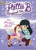 Download this eBook Hattie B, Magical Vet: The Pony's Hoof (Book 5)