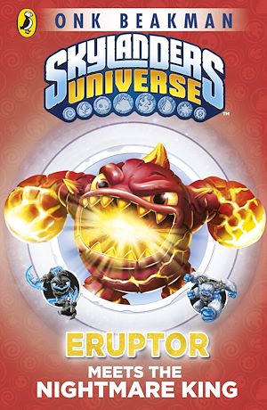 Download the eBook: Skylanders Mask of Power: Eruptor Meets the Nightmare King
