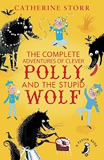 Download this eBook The Complete Adventures of Clever Polly and the Stupid Wolf