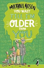 Download this eBook You Wait Till I'm Older Than You!