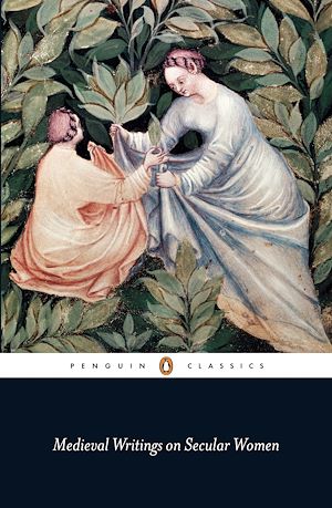 Téléchargez le livre :  Medieval Writings on Secular Women