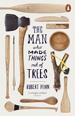 Download this eBook The Man Who Made Things Out of Trees