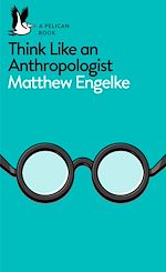 Download this eBook Think Like an Anthropologist