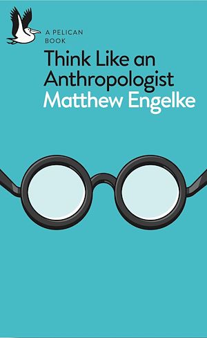 Download the eBook: Think Like an Anthropologist