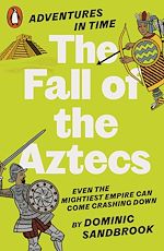 Télécharger le livre :  Adventures in Time: The Fall of the Aztecs