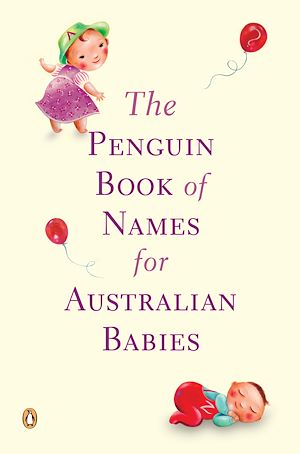 Download the eBook: The Penguin Book of Names for Australian Babies