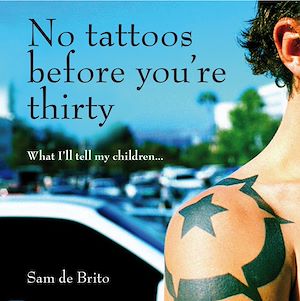 Téléchargez le livre :  No Tattoos Before You're Thirty